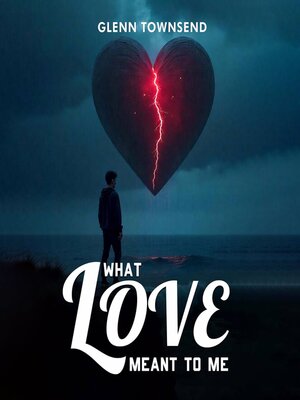 cover image of What Love Meant to Me